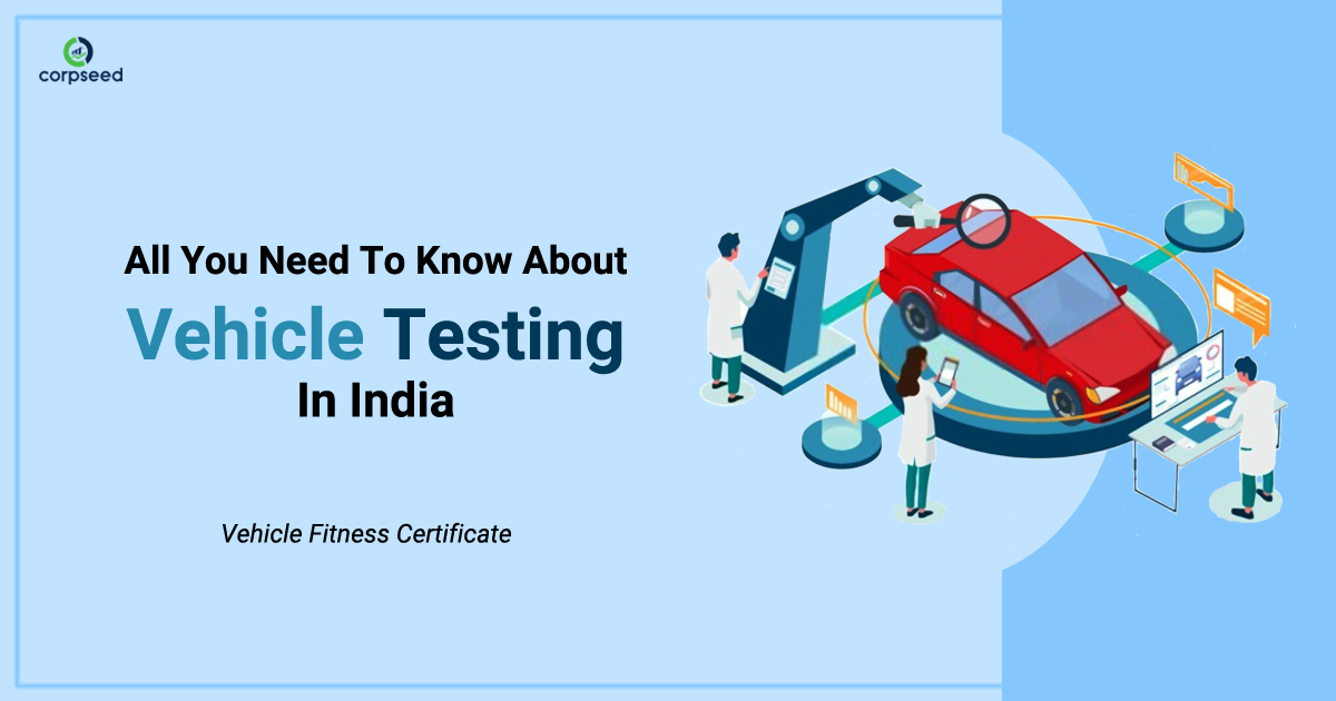 All You Need To Know About Vehicle Testing In India-corpseed.jpg